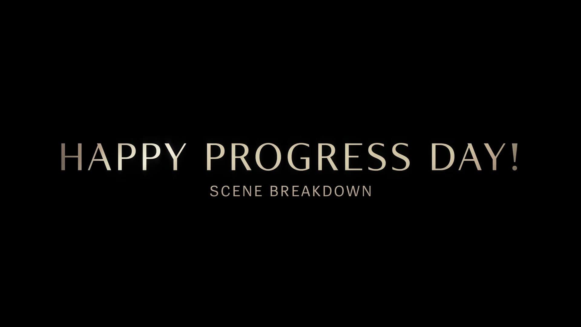 "Happy Progress Day!" Scene Breakdown