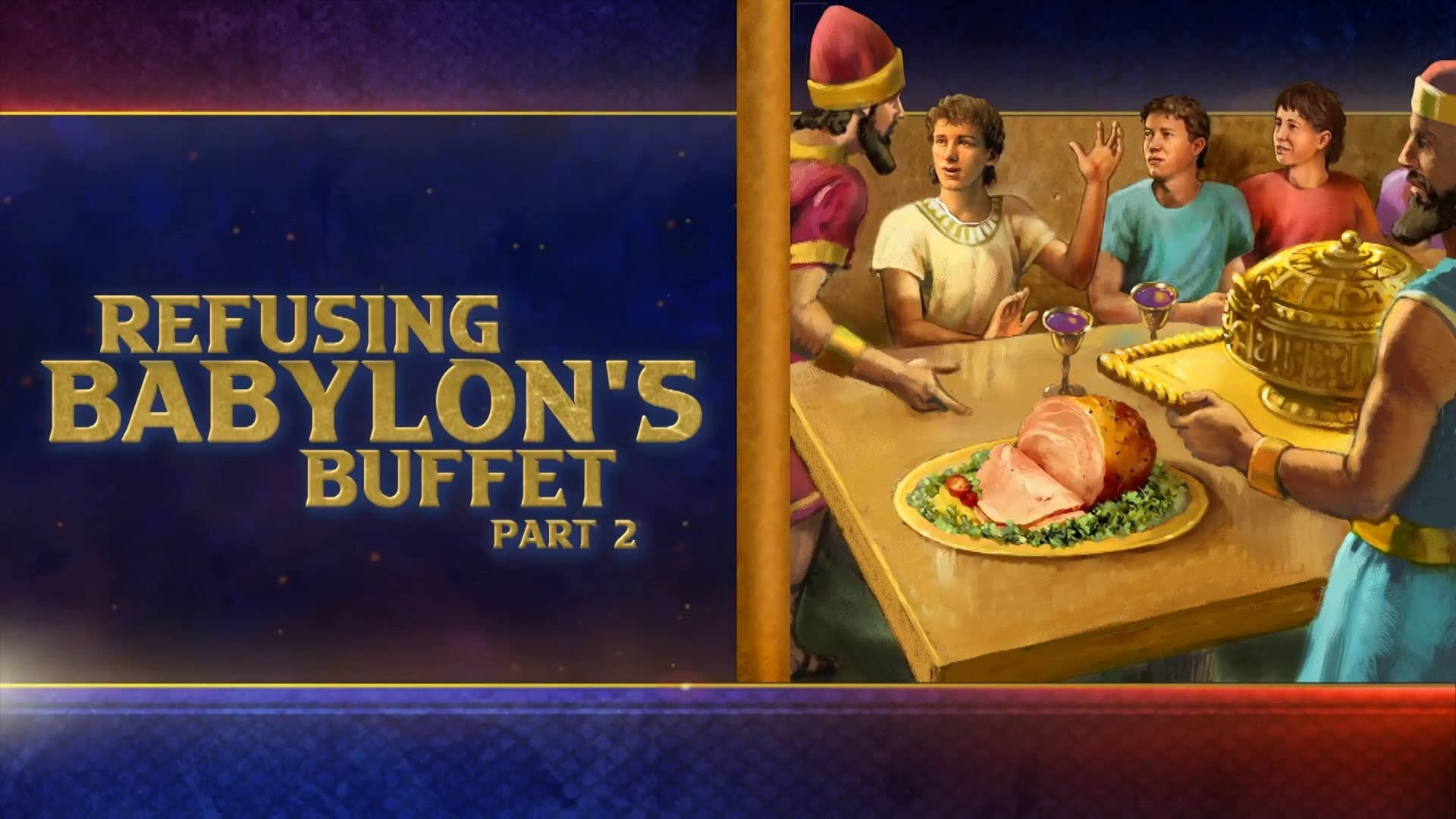 Refusing Babylon’s Buffet, Pt. 2