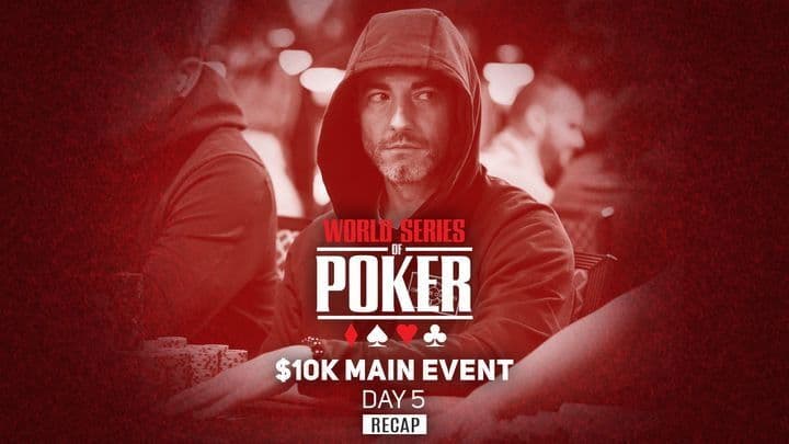 WSOP 2021 Main Event Day 5 Recap