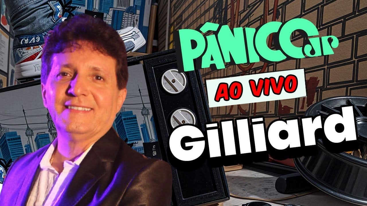 GILLIARD | BAÚ DO PÂNICO - 27/06/2025