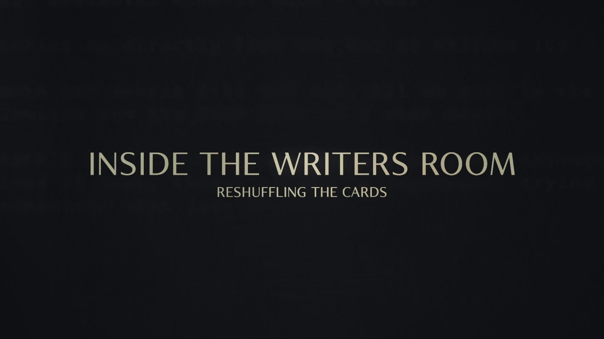 Inside the Writer's Room: Reshuffling the Cards