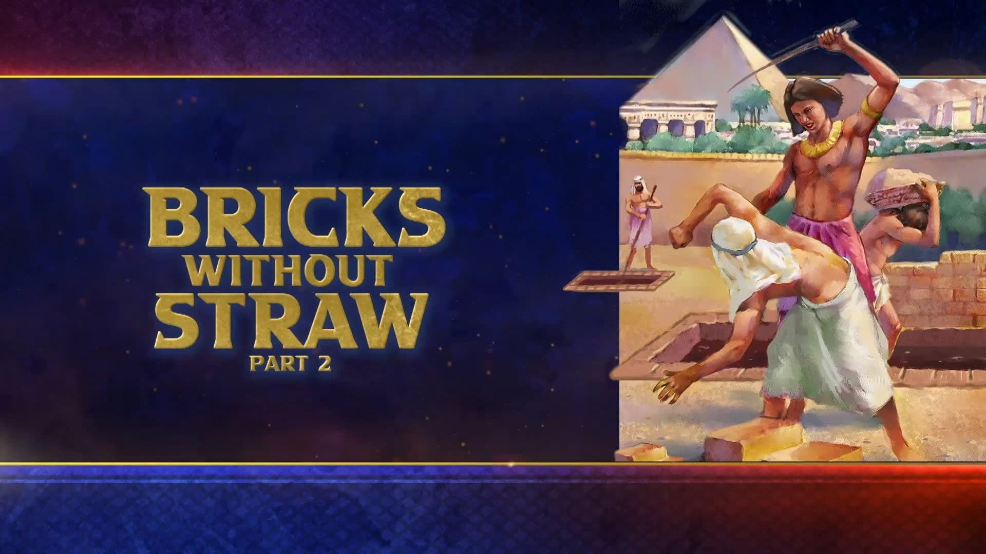 Bricks Without Straw, Pt. 2