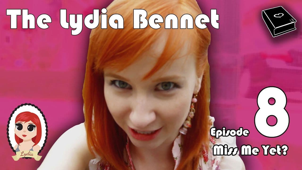 The Lydia Bennet Ep 8: Miss Me Yet?