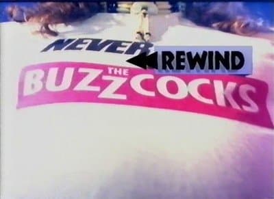 Never Rewind the Buzzcocks