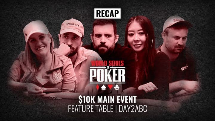 WSOP 2022 Main Event Day 2ABC Recap