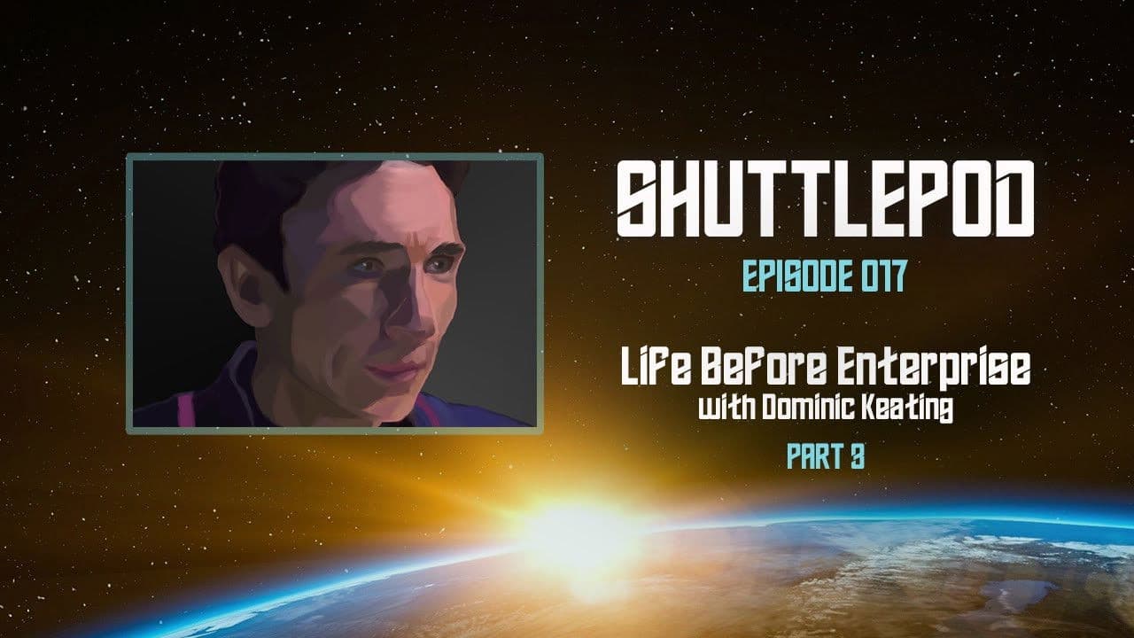 "Life Before Enterprise" with Dominic Keating Part 3