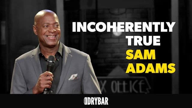 Sam Adams: Incoherently True