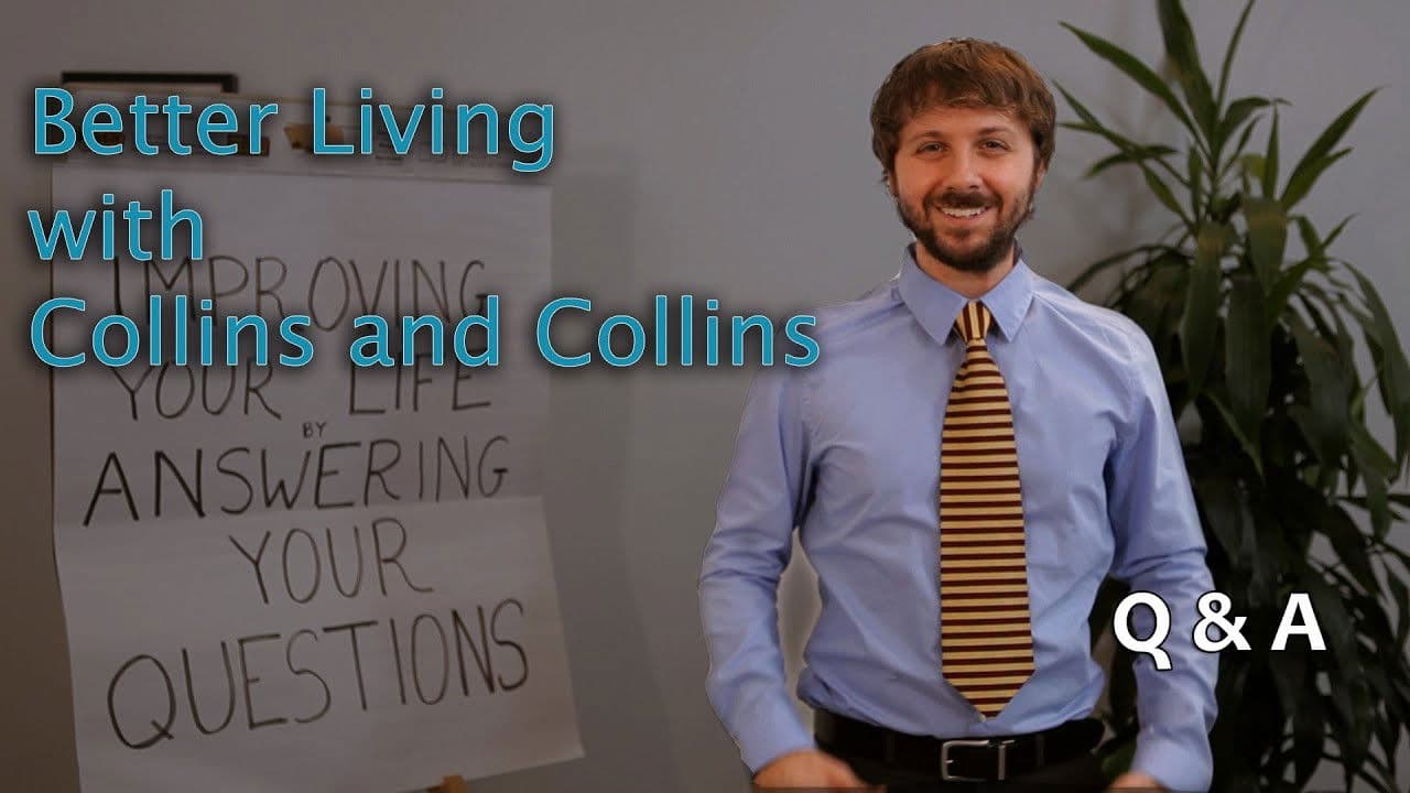 Collins and Collins: Better Living with Collins and Collins - Q&A