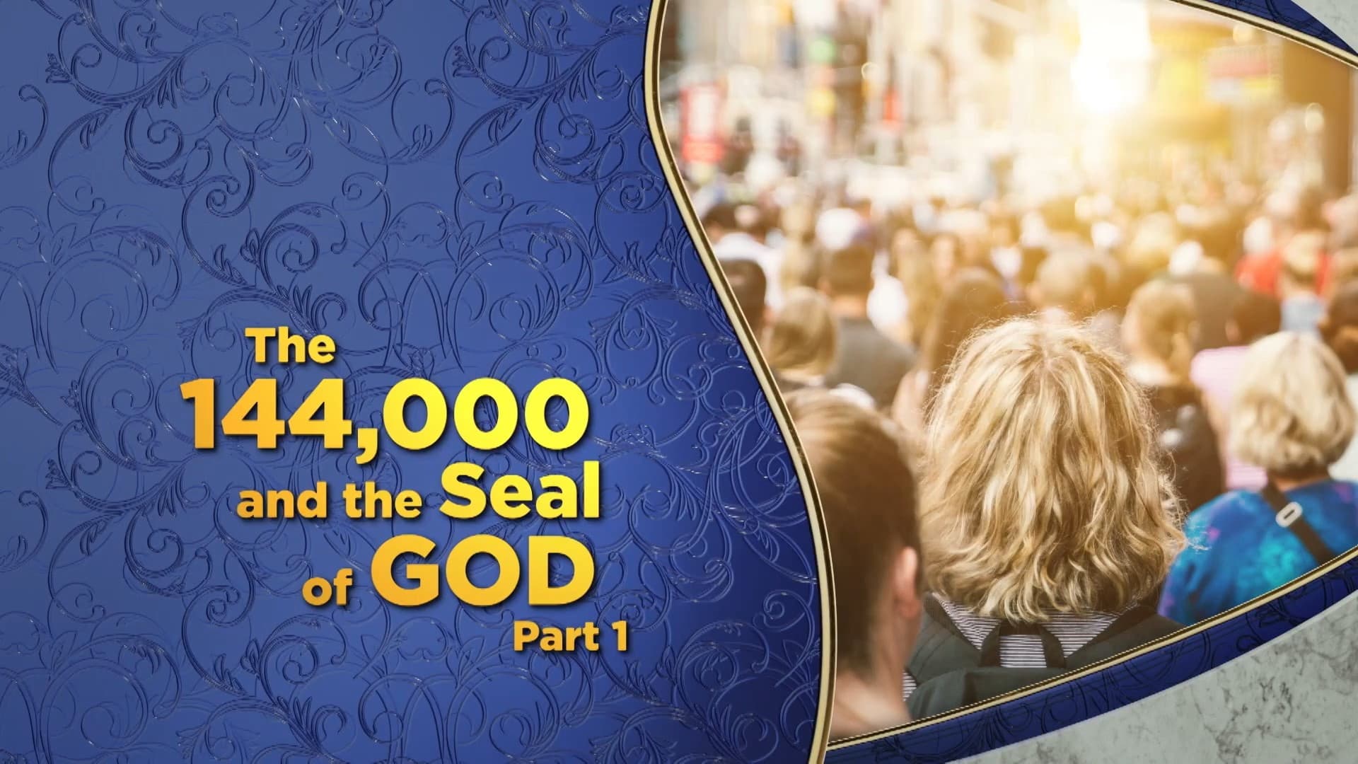 144,000 and the Seal of God, Pt. 1