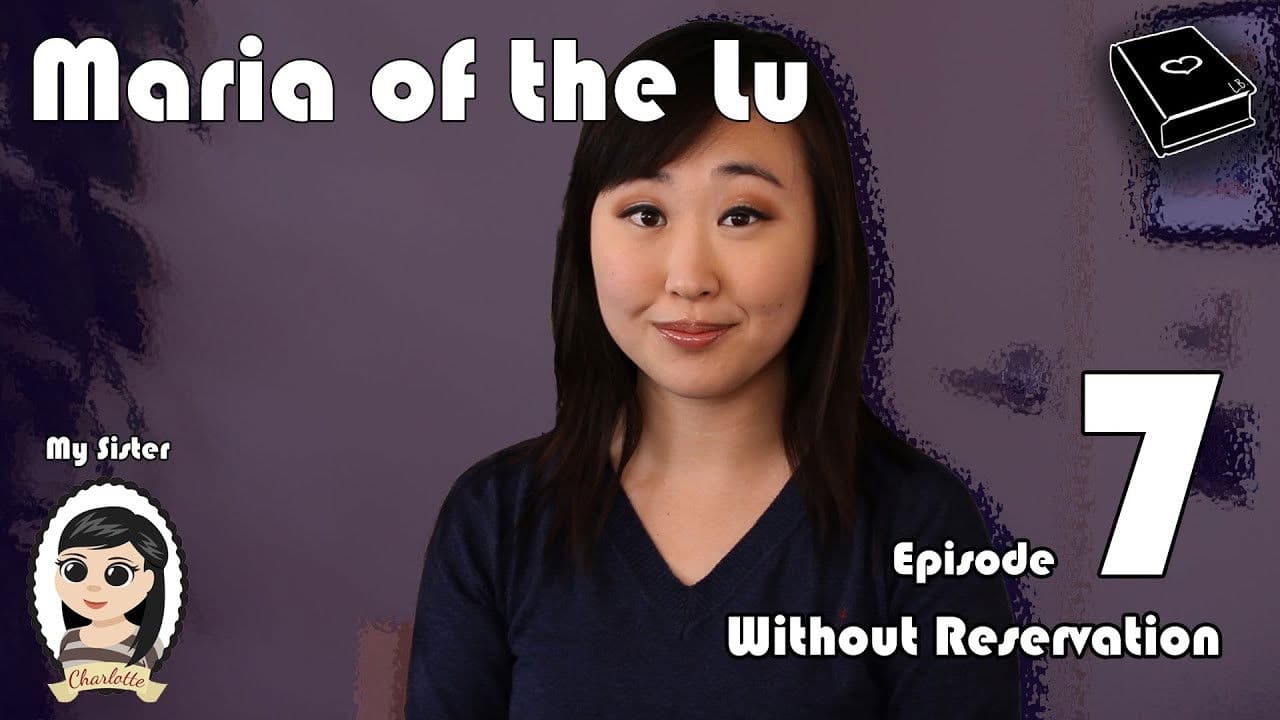Maria Of The Lu Ep 7: Without Reservation