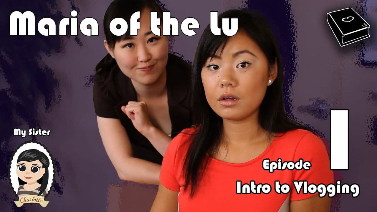 Maria Of The Lu Ep 1: Intro to Vlogging