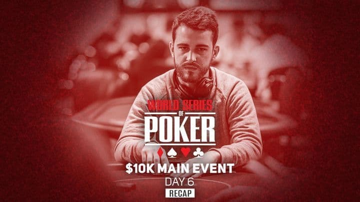 WSOP 2021 Main Event Day 6 Recap