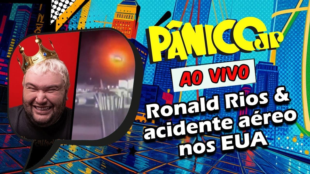 RONALD RIOS / ACIDENTE DE AVIÃO NOS EUA | PÂNICO - 30/01/2025