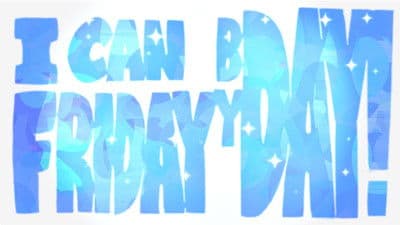 I can Friday by day!