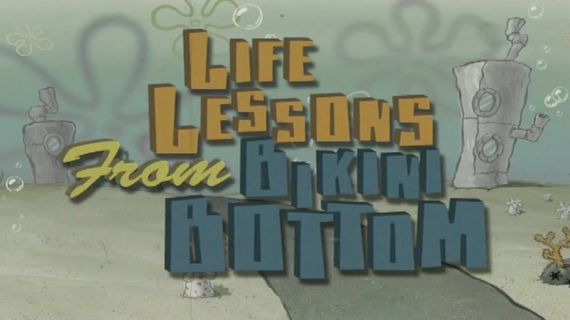 Life Lessons from Bikini Bottom